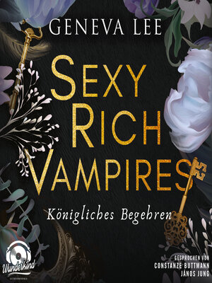 cover image of Königliches Begehren--Sexy Rich Vampires, Band 4 (Ungekürzt)